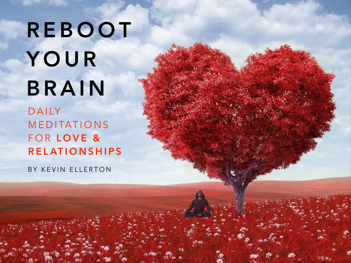 Reboot Your Brain: Daily Meditations for Love and Relationships